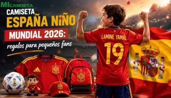 Camiseta España Niño Mundial 2026: regalos para pequeños fans